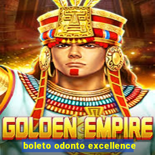 boleto odonto excellence